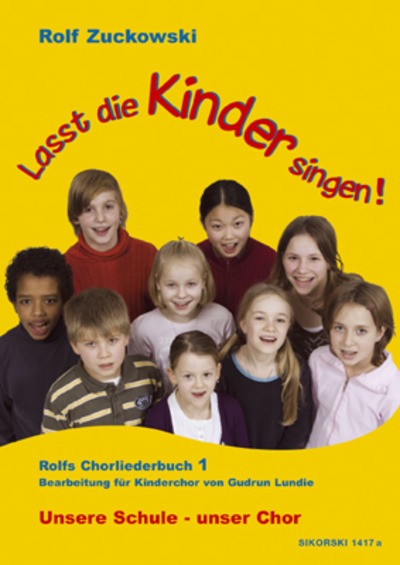 Lasst die Kinder singen! Rolfs Chorliederbuch Bd. 1